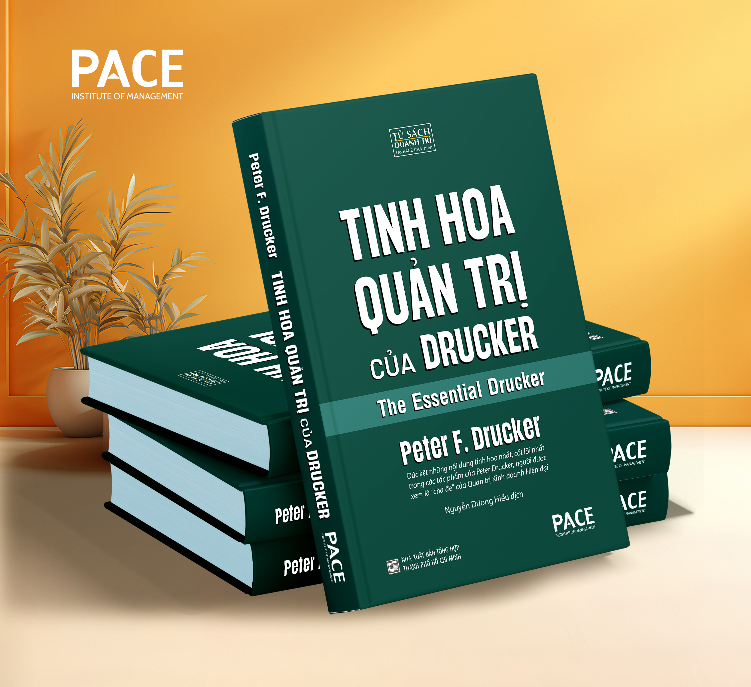 Tinh Hoa Quản Trị Của Drucker (The Essential Drucker) - Peter F. Drucker - PACE Books