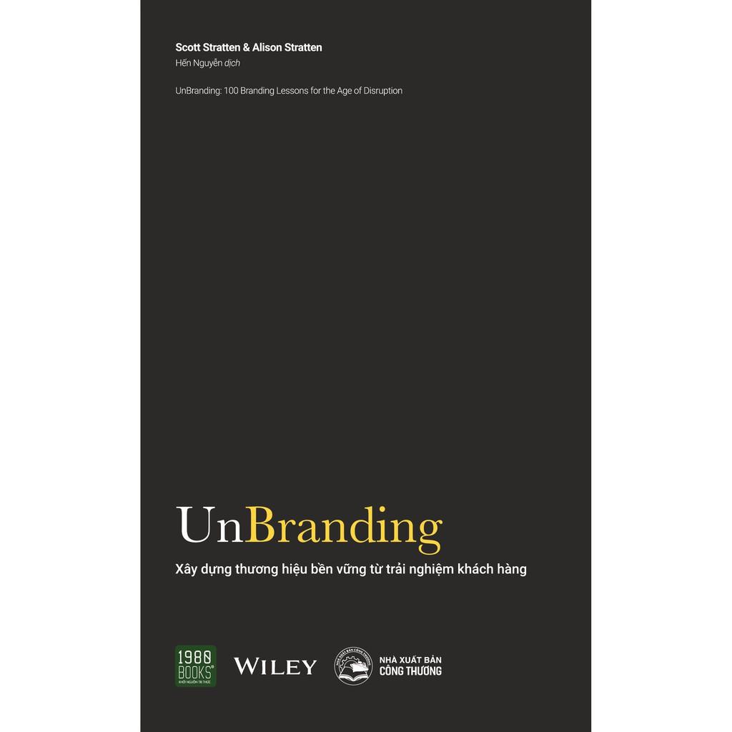 Sách - Unbranding - Xây Dựng Thương Hiệu Bền Vững Từ Trải Nghiệm Khách Hàng