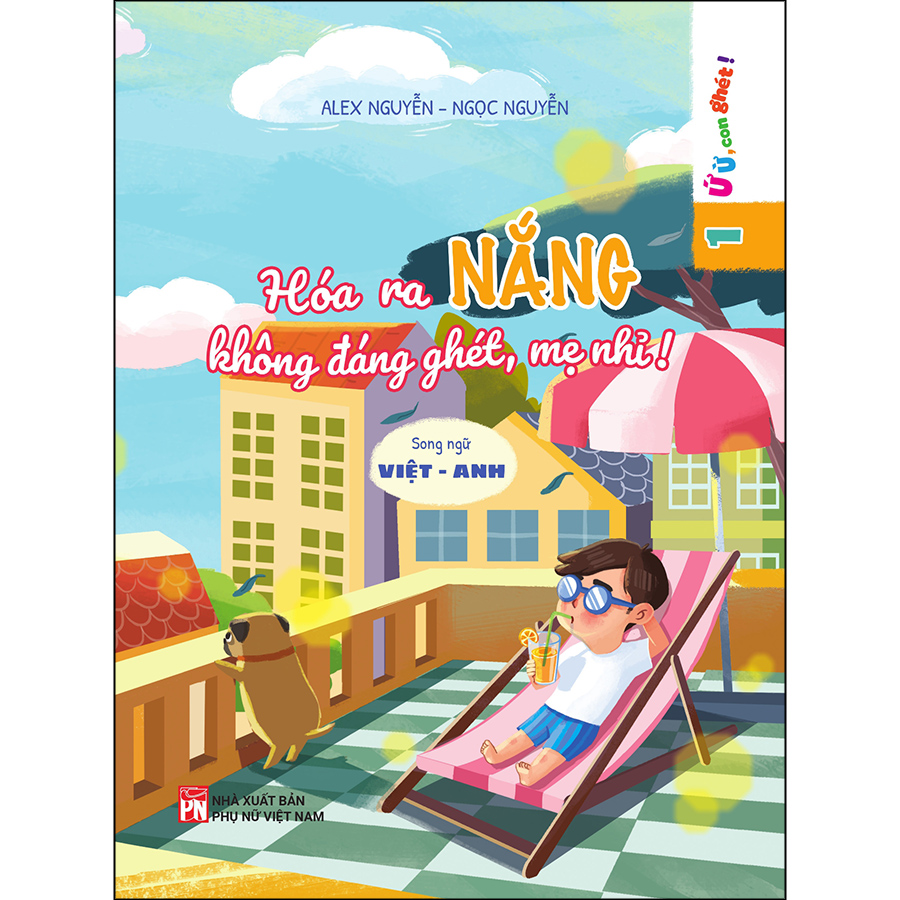 BỘ SONG NGỮ 5 CUỐN Ứ Ừ CON GHÉT  - Tập 1: Hóa ra Nắng không đáng ghét, mẹ nhỉ?