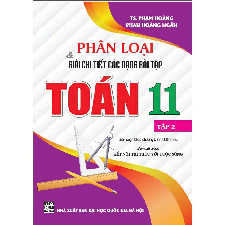Sách - Phân Loại Và Giải Chi Tiết Các Dạng Bài Tập Toán Lớp 11 - Combo 2 Tập - Bám Sát SGK Kết Nối Tri Thức Với Cuộc Sống - Hồng Ân
