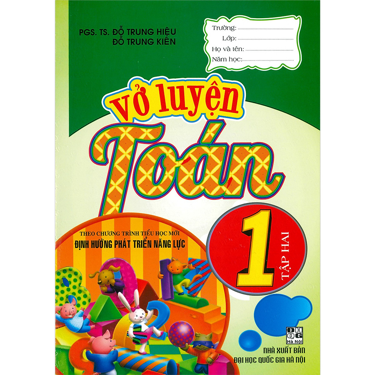 Vở Luyện Toán 1 Tập Hai -Theo Chương Trình Tiểu Học Mới Định Hướng Phát Triển Năng Lực. (Đỗ Trung Kiên - Mới)