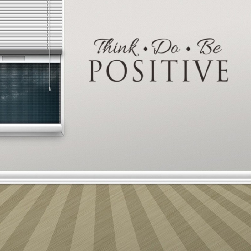 Decal dán tường chữ truyền động lực ý nghĩa THINK POSITIVE - DO POSITIVE- BE POSITIVE