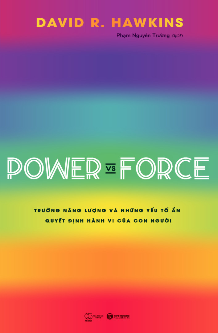 Power vs Force - Healing and Recovery - Truth vs Falsehood - Transcending the levels of consciousness - Letting go - The Eye Of The I - (Bộ 6 cuốn của David R.Hawkins)