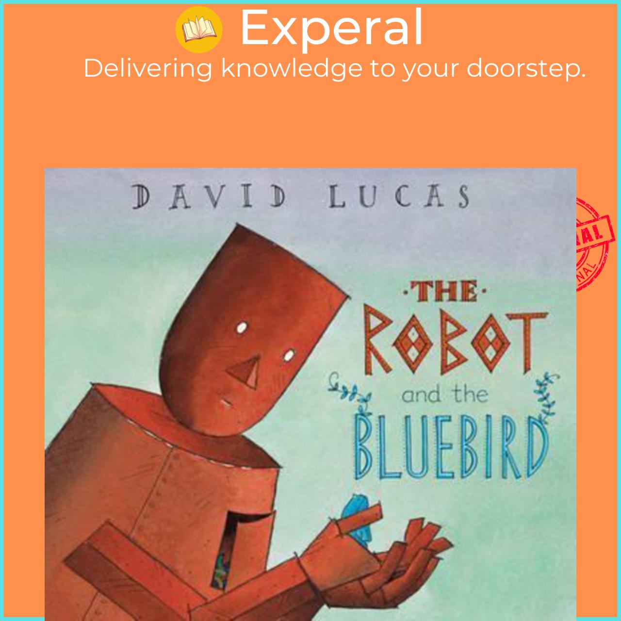 Sách - The Robot and the Bluebird by David Lucas (UK edition, paperback)