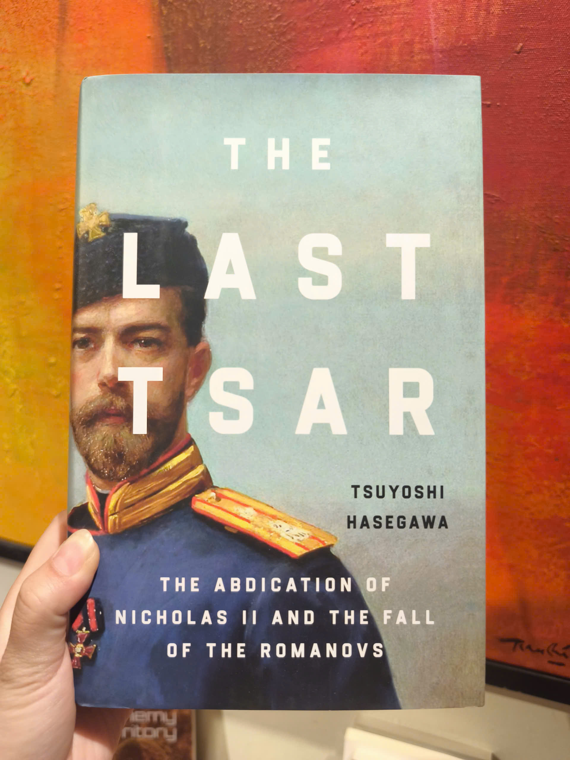 Sách - The Last Tsar: The Abdication of Nicholas II and the Fall of the Romanovs by Tsuyoshi Hasegawa