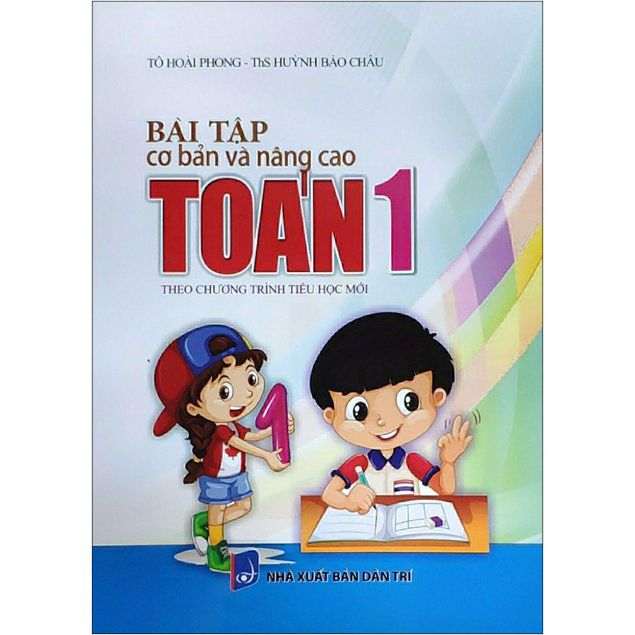 Bài Tập Cơ Bản Và Nâng Cao Toán 1 (Theo Chương Trình Tiểu Học Mới)