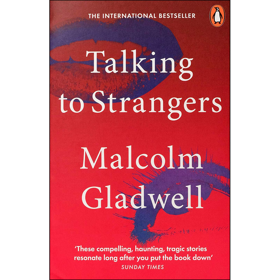 Talking to Strangers : What We Should Know about the People We Don't Know