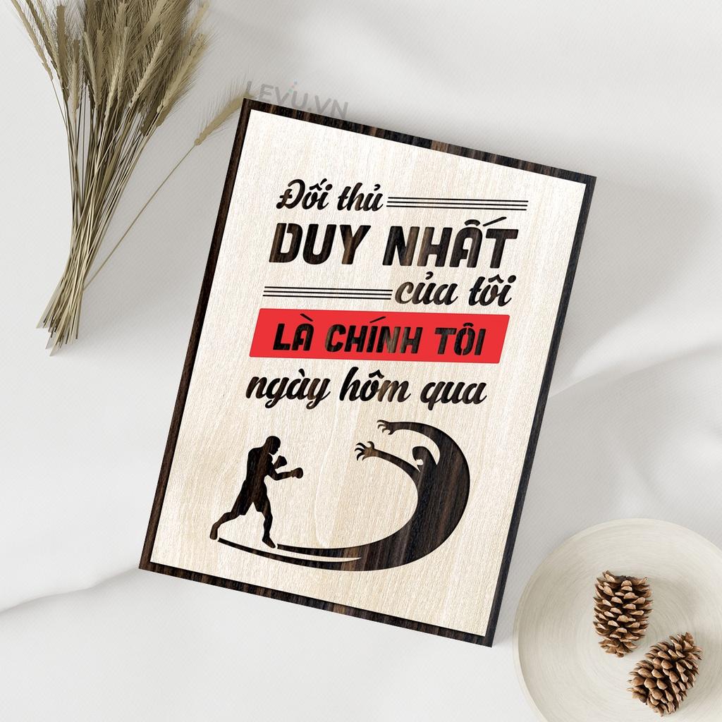 Tranh Gỗ Slogan LEVU LV088 "Đối thủ duy nhất của tôi là chính tôi ngày hôm qua"