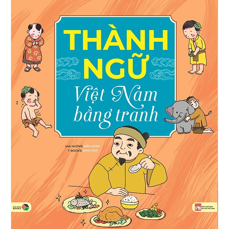 Thành Ngữ Việt Nam Bằng Tranh (Tái Bàn 2022)