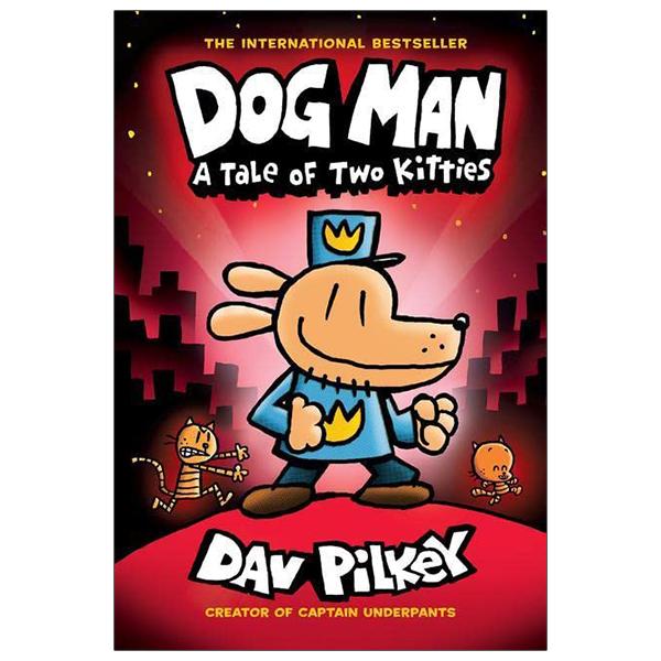 Dog Man #3: A Tale Of Two Kitties: A Graphic Novel