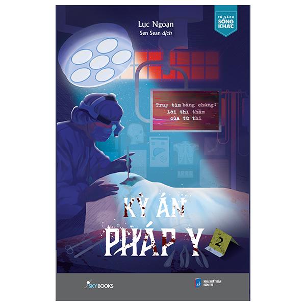 Sách - Kỳ Án Pháp Y - Tập 2 - Truy Tìm Bằng Chứng - Lời Thì Thầm Của Tử Thi