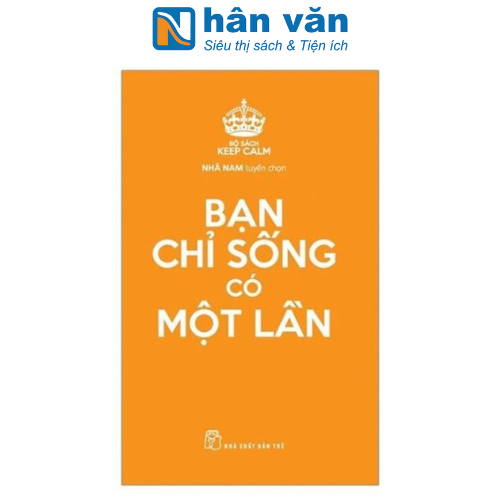 Bạn Chỉ Sống Có Một Lần - Bộ Sách Keep Calm
