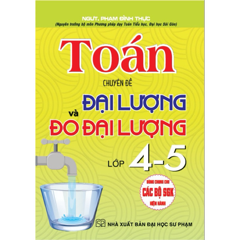 Sách - Toán Chuyên Đề Đại Lượng &amp; Đo Đại Lượng Lớp 4-5 ( Dùng Chung Cho Các Bộ SGK Hiện Hành )