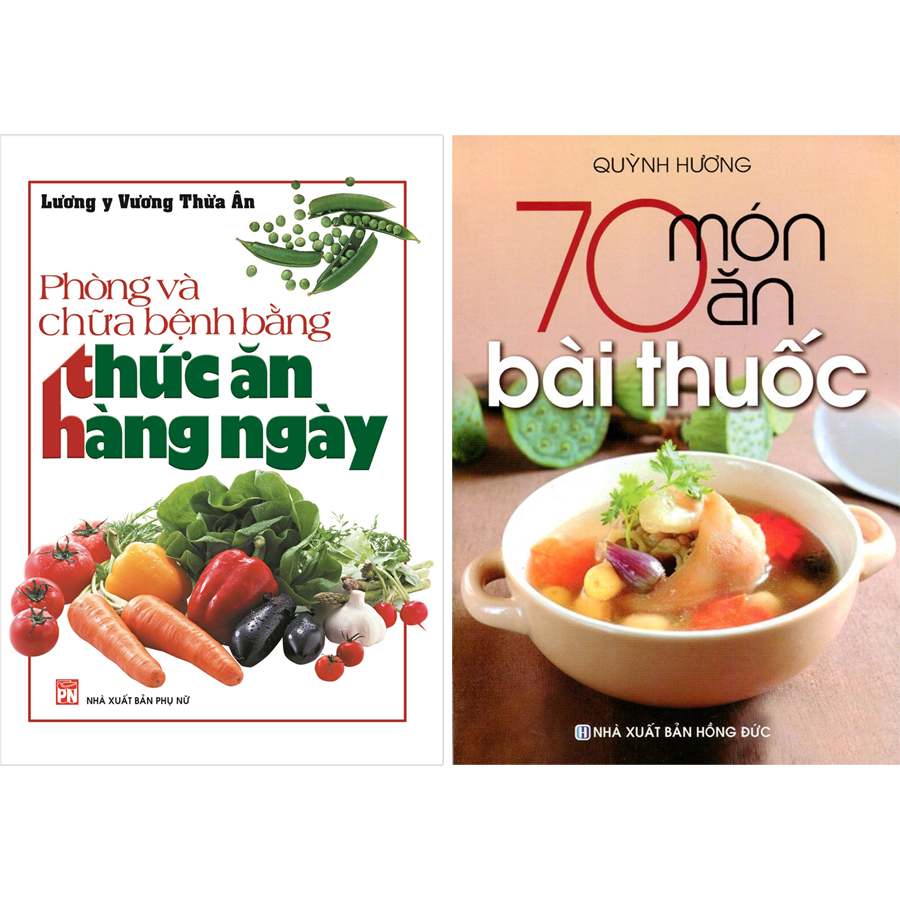 Combo 2 Cuốn: Phòng Và Chữa Bệnh Bằng Thức Ăn Hàng Ngày - 70 Món Ăn Bài Thuốc.