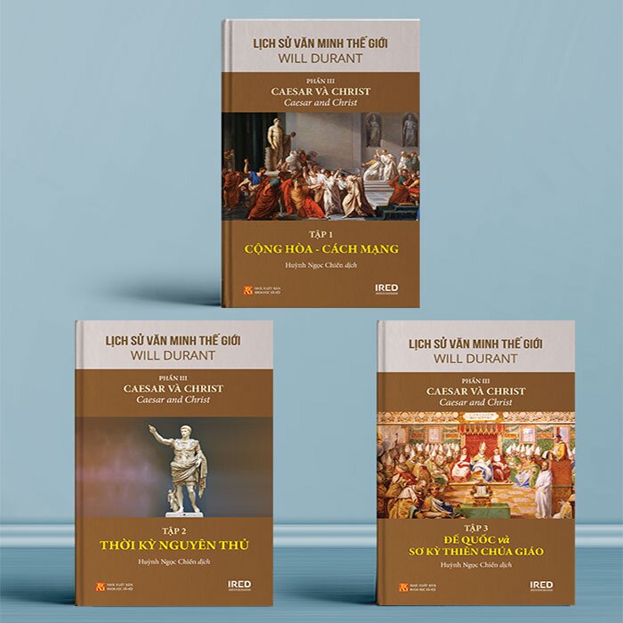 Lịch Sử Văn Minh Thế Giới Phần 3: Caesar và Christ - Will Durant (trọn bộ 3 tập) - Sách IRED Books