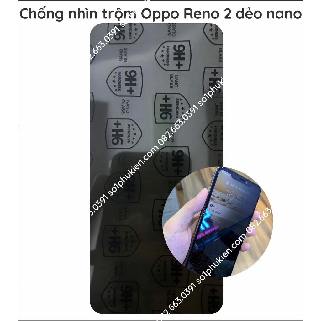 Dán cường lực Nano dẻo chống nhìn trộm cho Oppo Reno 2 / Reno 4