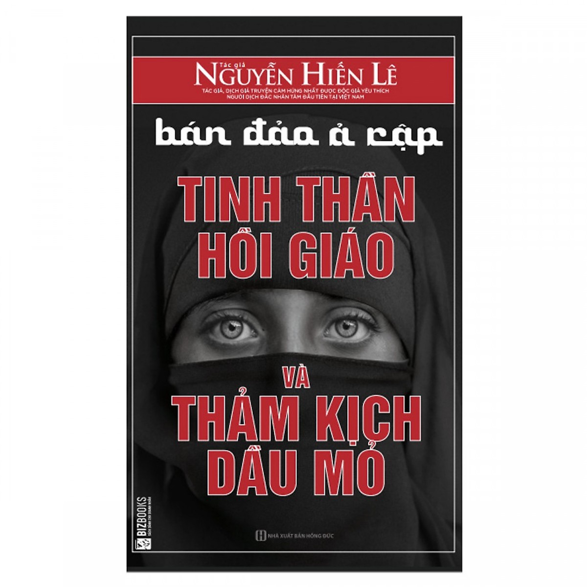 Bán Đảo Ả Rập: Tinh Thần Hồi Giáo Và Thảm Kịch Dầu Mỏ (Quà Tặng Audio Book) (Tặng Thêm Bút Hoạt Hình Cực Xinh)