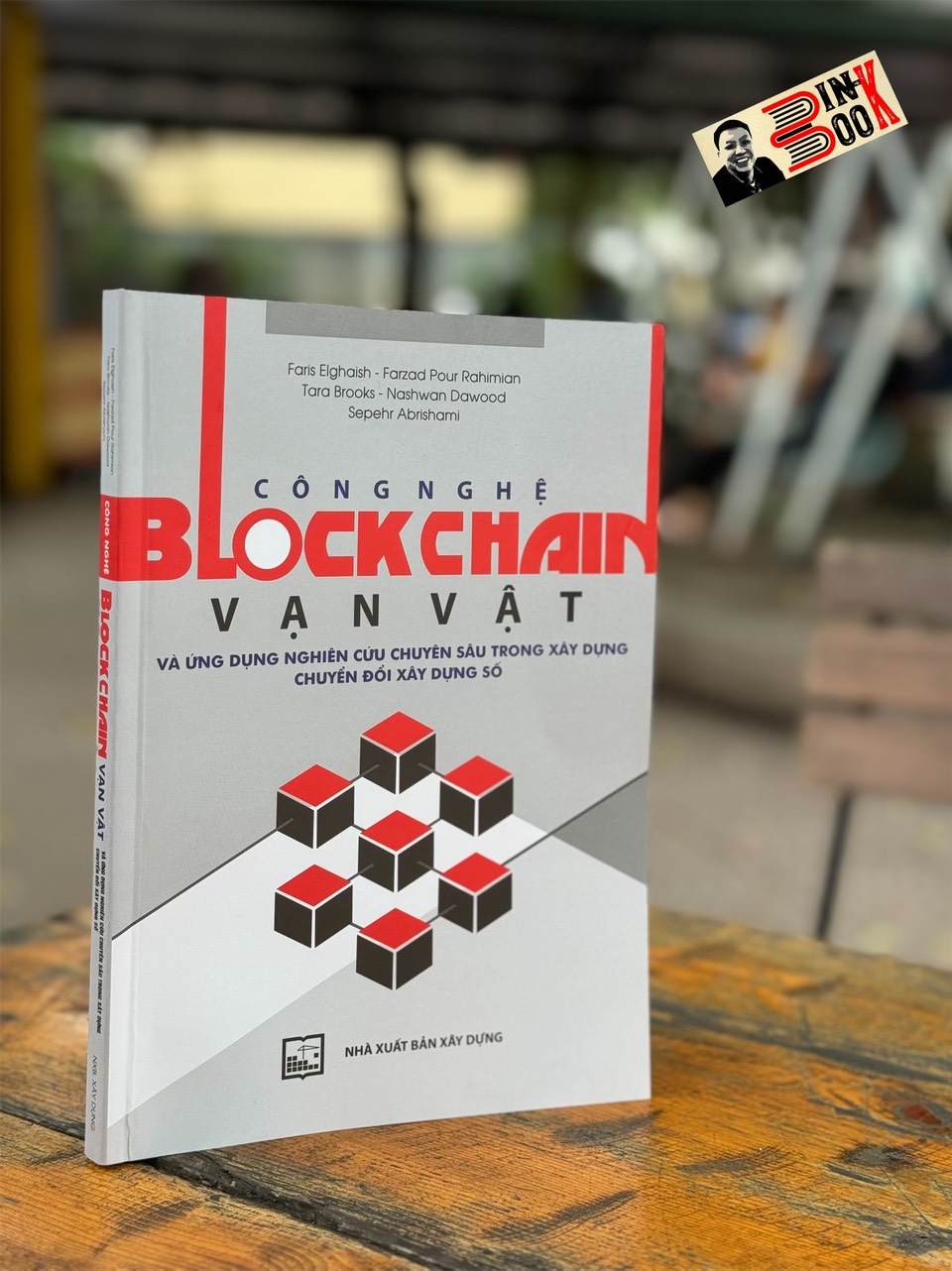 CÔNG NGHỆ BLOCKCHAIN VẠN VẬT VÀ ỨNG DỤNG NGHIÊN CỨU CHUYÊN SÂU TRONG XÂY DỰNG CHUYỂN ĐỔI XÂY DỰNG SỐ - Faris Elghaish - Farzad Pour Rahimian - Tara Brooks - Nashwan Dawood - Sepehr Abrishami - NXB Xây Dựng.