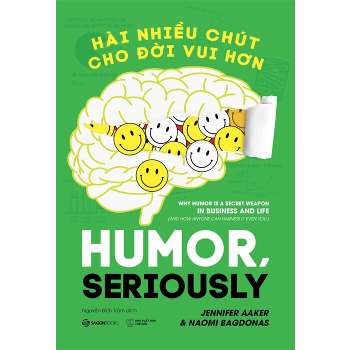 Hài Nhiều Chút Cho Đời Vui Hơn - Jennifer Aaker, Naomi Bagdonas - Nguyễn Bích Trâm dịch -