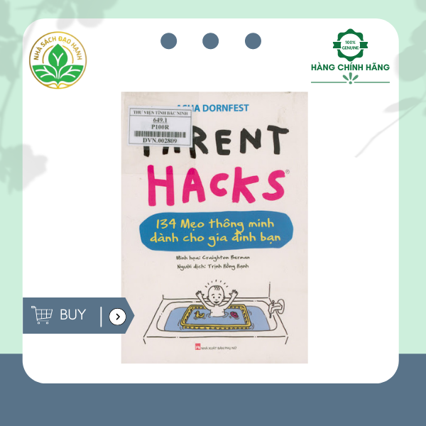 Parent Hacks - 134 Mẹo Thông Minh Dành Cho Gia Đình Bạn
