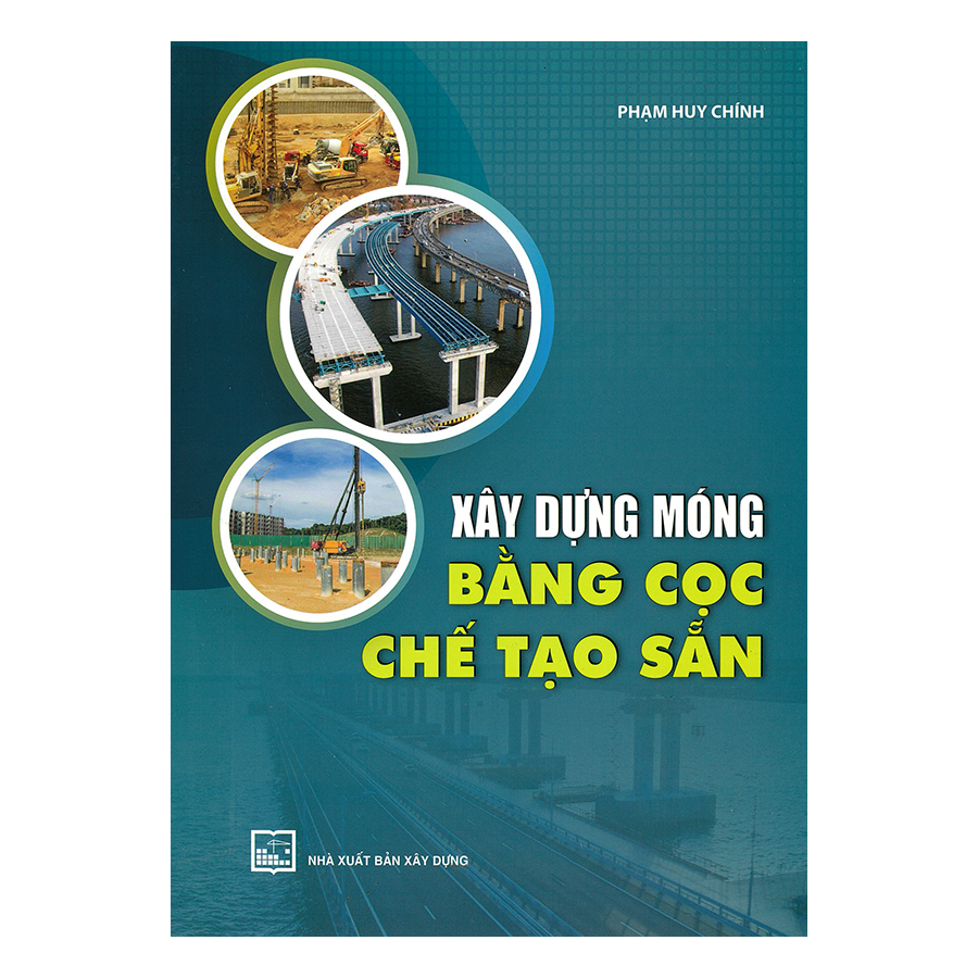 Xây Dựng Móng Bằng Cọc Chế Tạo Sẵn