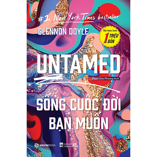 Hình ảnh UNTAMED: Sống cuộc đời bạn muốn - Tác giả Glennon Doyle - những cuộc đua tham vọng để chứng minh bản thân không hồi kết.