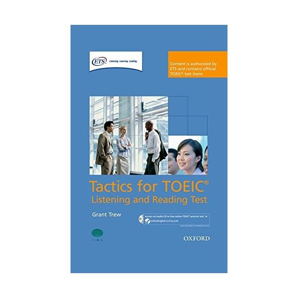 Tactics for TOEIC Listening and Reading Test Pack (Student’s Book Audio Scripts and Answer Key, Audio CDs and two Practice Tests)