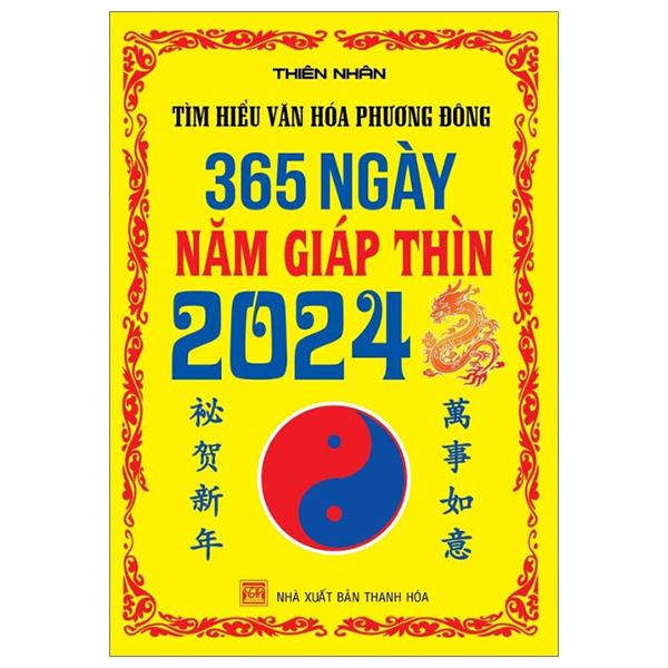 Tìm Hiểu Văn Hóa Phương Đông - 365 Ngày Năm Giáp Thìn 2024