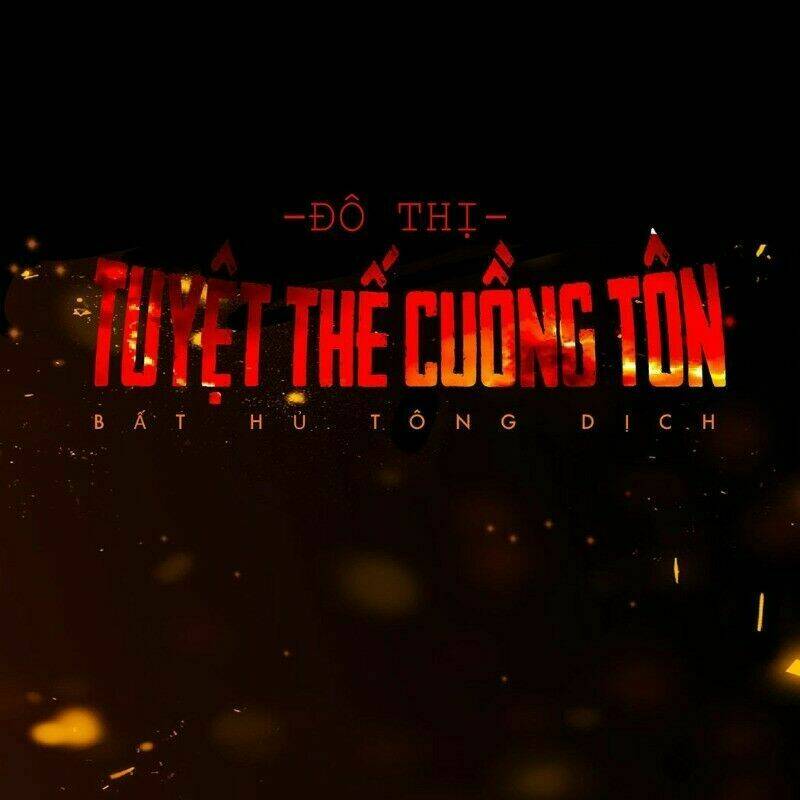đô thị tuyệt thế cuồng tôn chapter 0 12