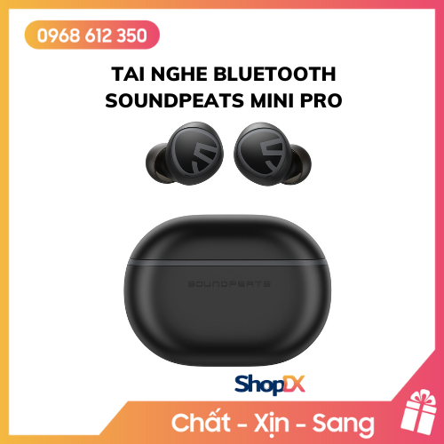 Tai Nghe Bluetooth SoundPeats Mini Pro - Hàng Chính Hãng
