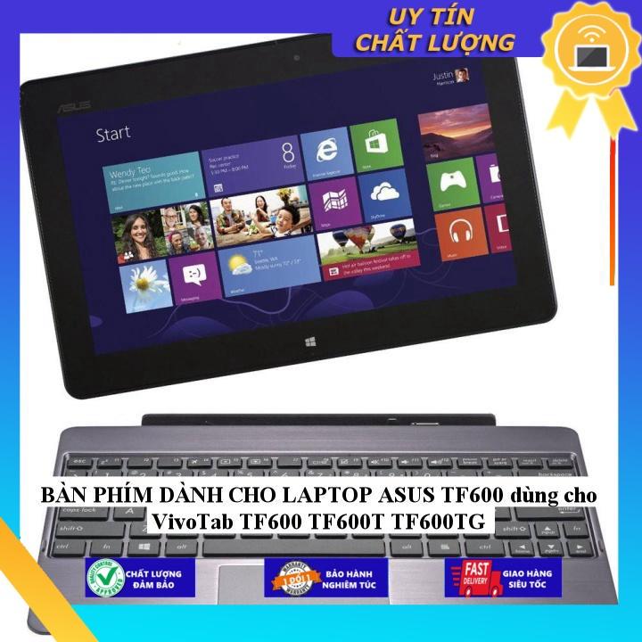 BÀN PHÍM dùng cho LAPTOP ASUS TF600 dùng cho VivoTab TF600 TF600T TF600TG - Hàng chính hãng  MIKEY2382