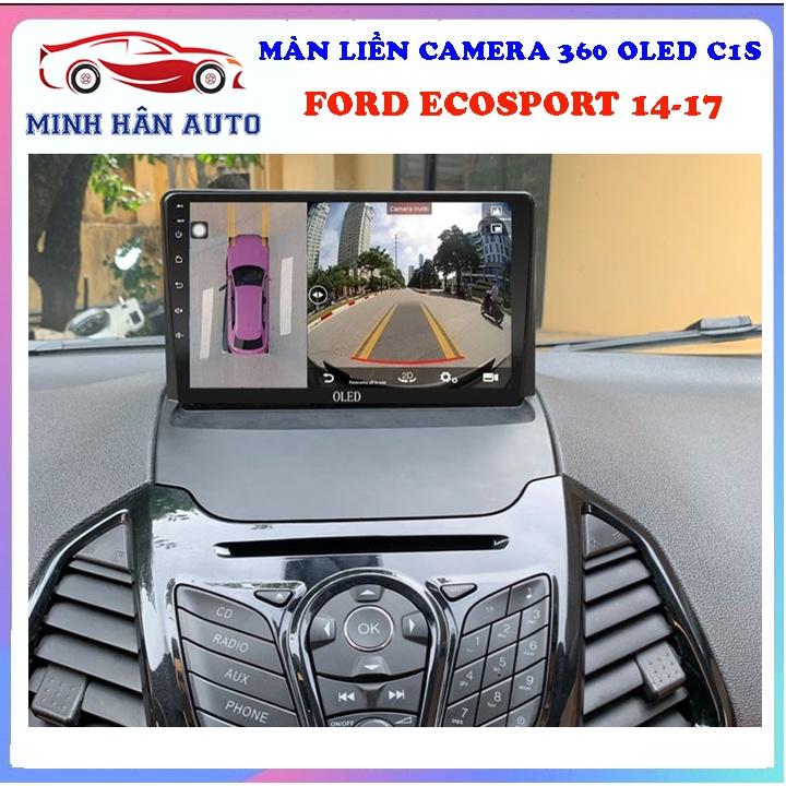 Bộ màn hình OLED C1S liền camera 360 cho xe FORD ECOSPORT 2014-2017-những phụ kiện cần thiết cho xe hơi, man hinh xe oto