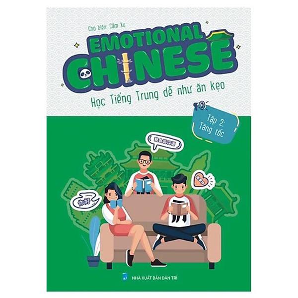 Emotional Chinese - Học Tiếng Trung Dễ Như Ăn Kẹo - Tập 2 - Tăng Tốc