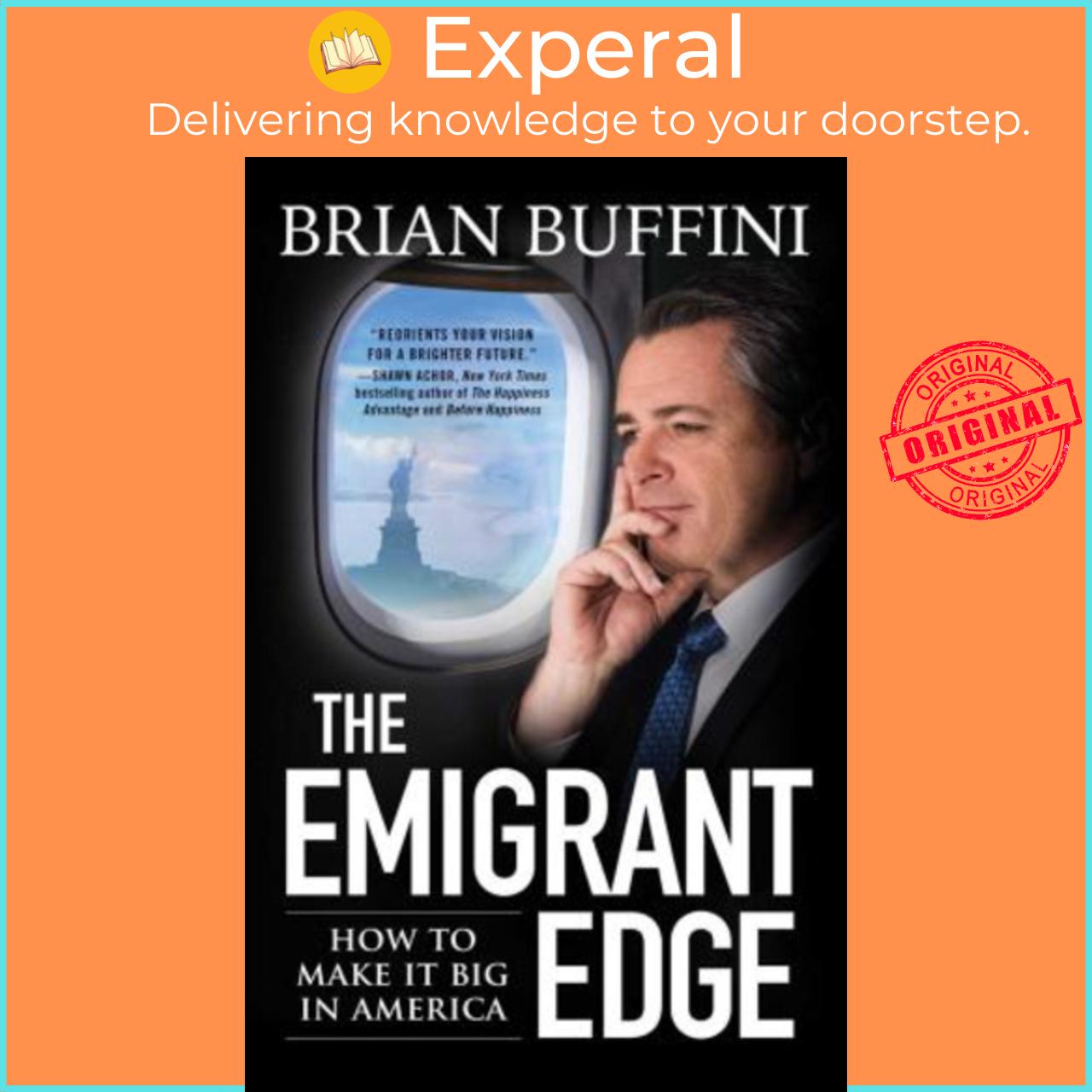 Sách - The Emigrant Edge : How to Make It Big in America by Brian Buffini (US edition, paperback)