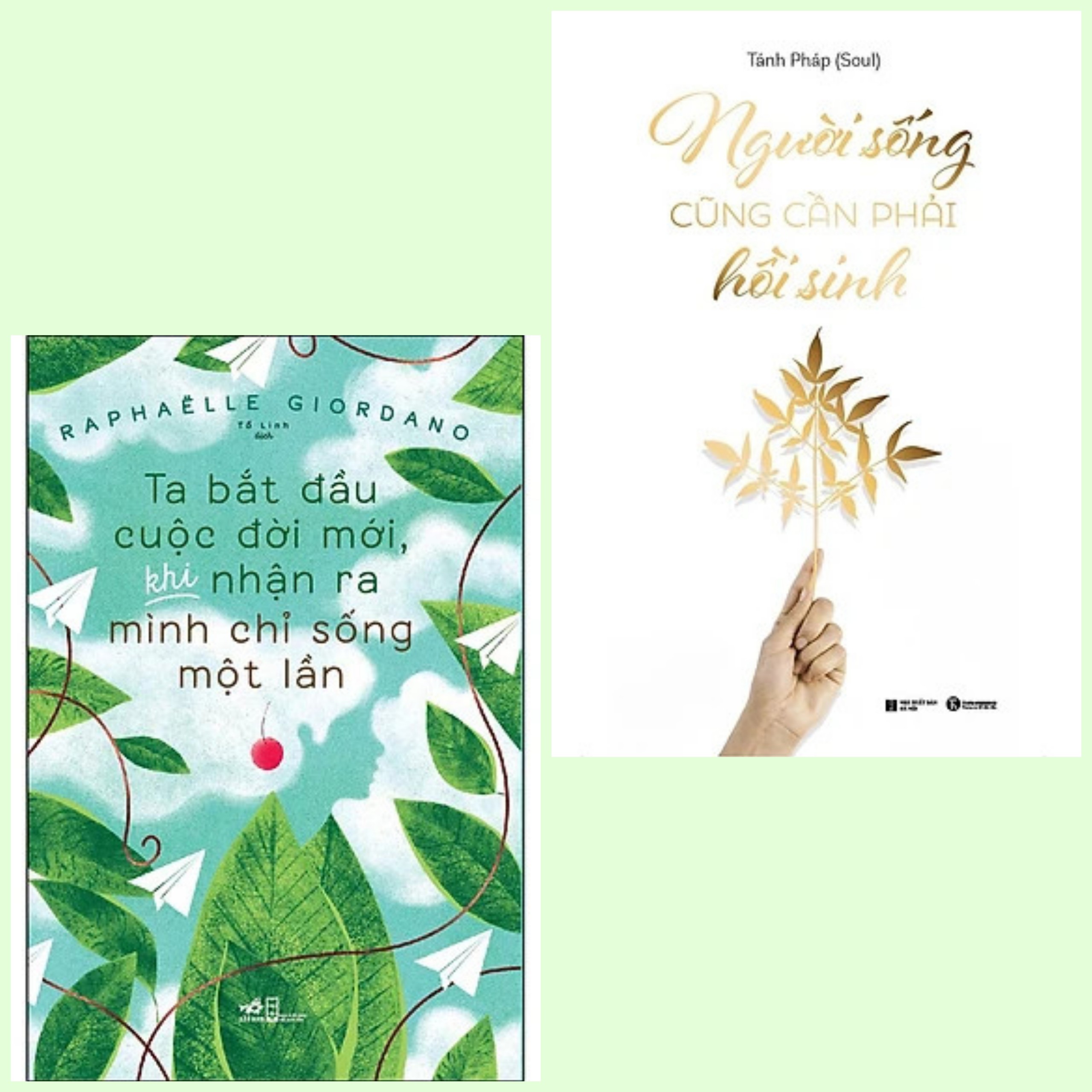 Combo 2 cuốn: Ta Bắt Đầu Cuộc Đời Mới, Khi Nhận Ra Mình Chỉ Sống Một Lần + Người Sống Cũng Cần Phải Hồi Sinh