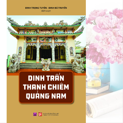 DINH TRẤN THANH CHIÊM QUẢNG NAM (Tác giả: Đinh Trọng Tuyên - Đinh Bá Truyền)