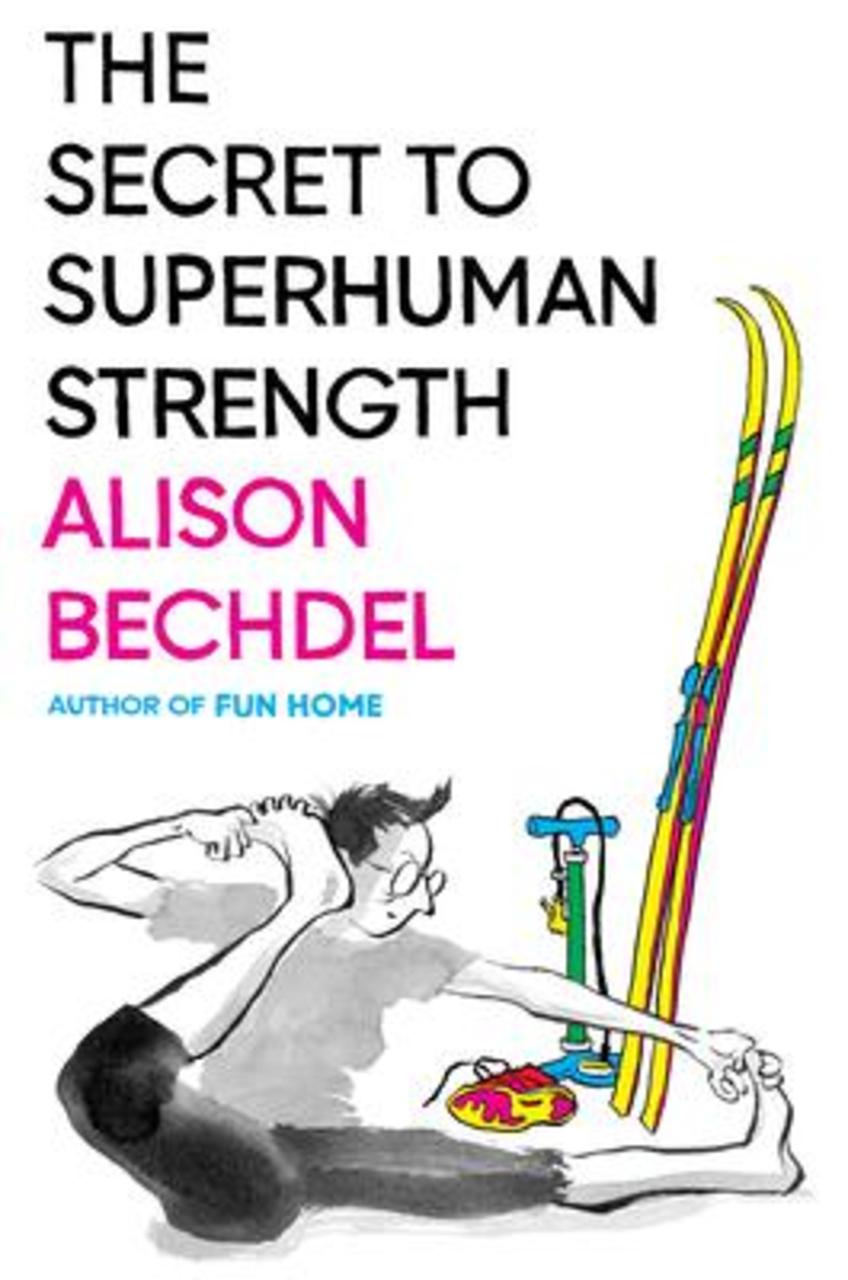 Sách - The Secret to Superhuman Strength by Alison Bechdel