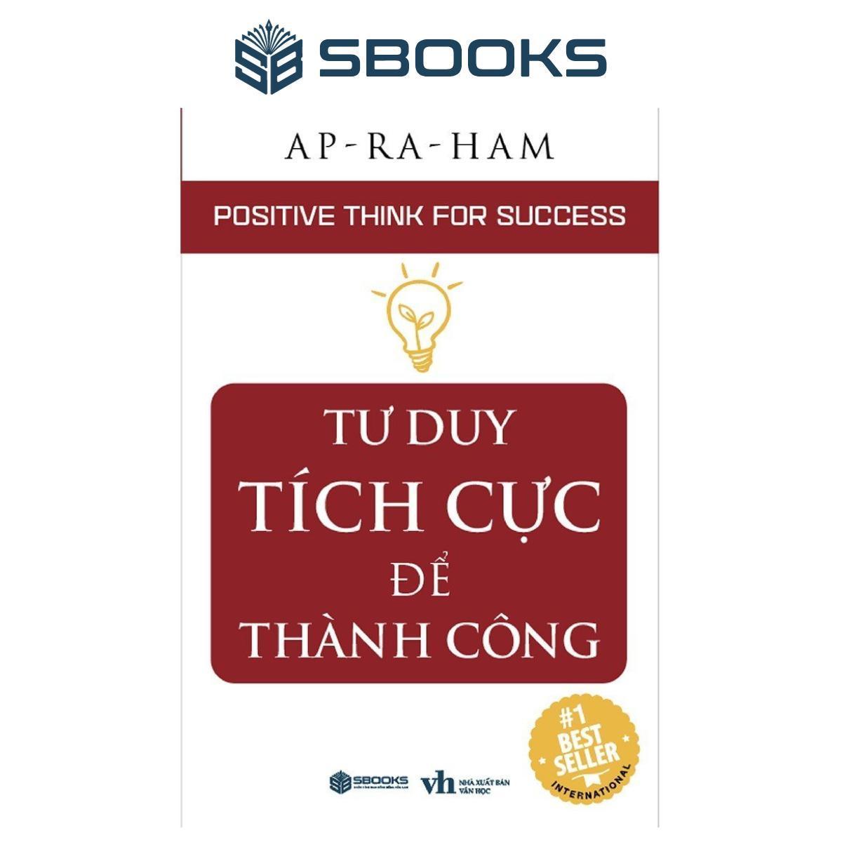 Sách - Tư Duy Tích Cực Để Thành Công - SBOOKS