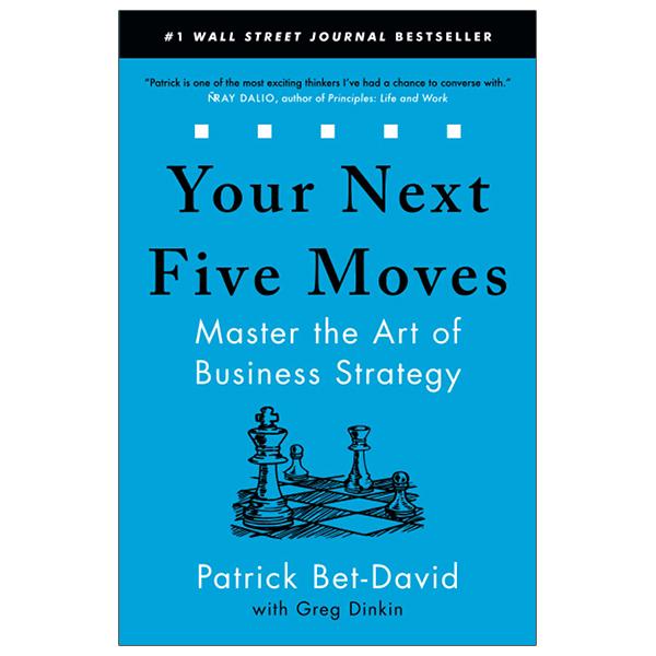 Your Next Five Moves: Master The Art Of Business Strategy