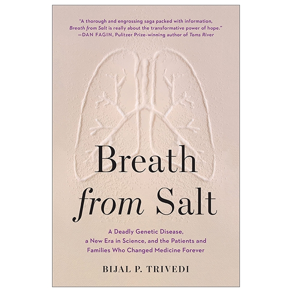 Breath From Salt: A Deadly Genetic Disease, A New Era In Science, And The Patients And Families Who Changed Medicine Forever