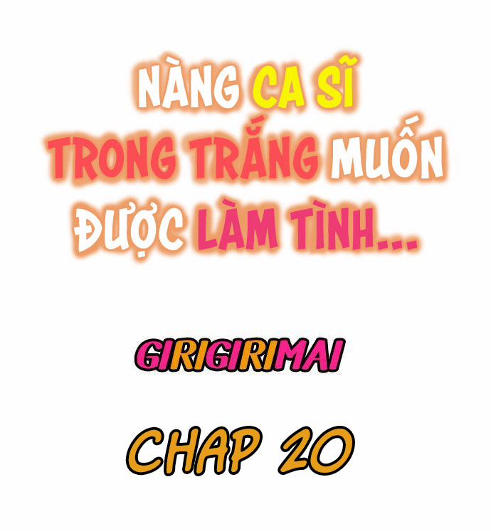 nàng ca sĩ trong trắng muốn được làm tình... chapter 20 1