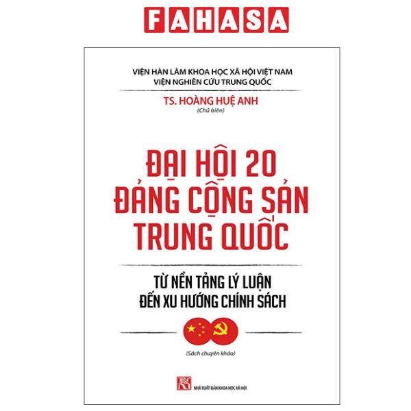 Sách - Đại Hội 20 Đảng Cộng Sản Trung Quốc - Từ Nền Tảng Lý Luận Đến Xu Hướng Chính Sách