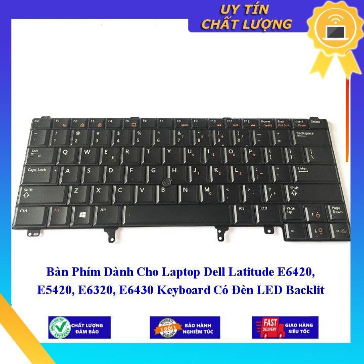 Bàn Phím dùng cho Laptop Dell Latitude E6420 E5420 E6320 E6430 Keyboard Có Đèn LED Backlit  - Hàng Nhập Khẩu New Seal