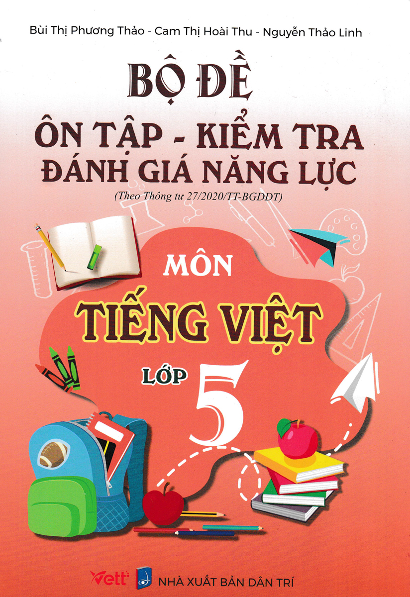 Bộ Đề Ôn Tập - Kiểm Tra Đánh Giá Năng Lực Môn Tiếng Việt Lớp 5 _EDU