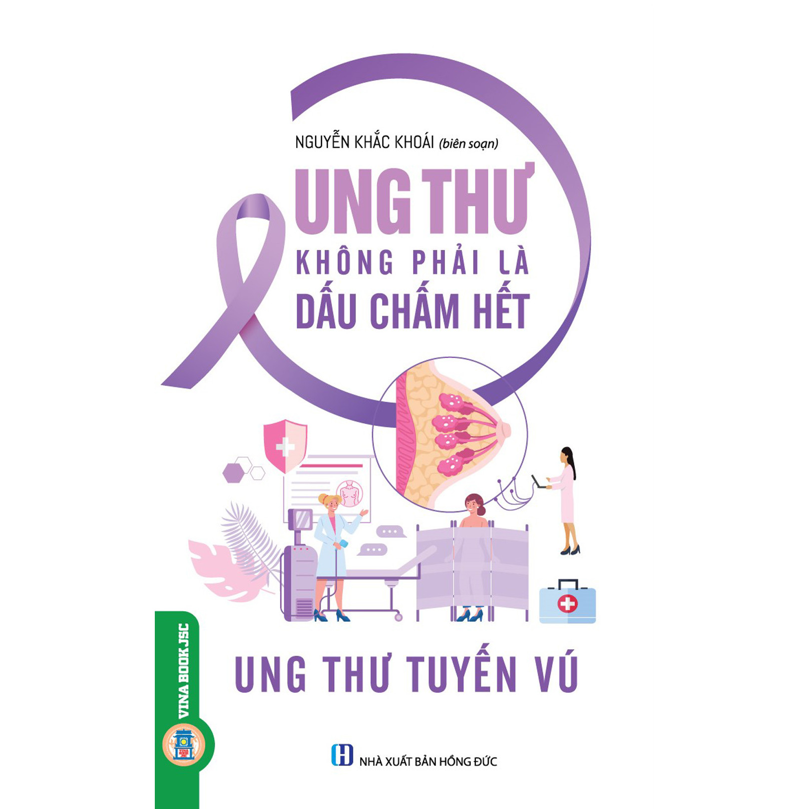 Ung Thư Không Phải Là Dấu Chấm Hết - Ung Thư Tuyến Vú