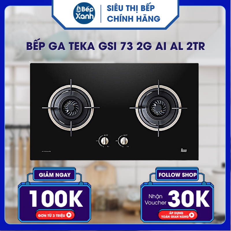 Bếp ga TEKA GSI 73 2G AI AL 2TR - Hàng Chính Hãng