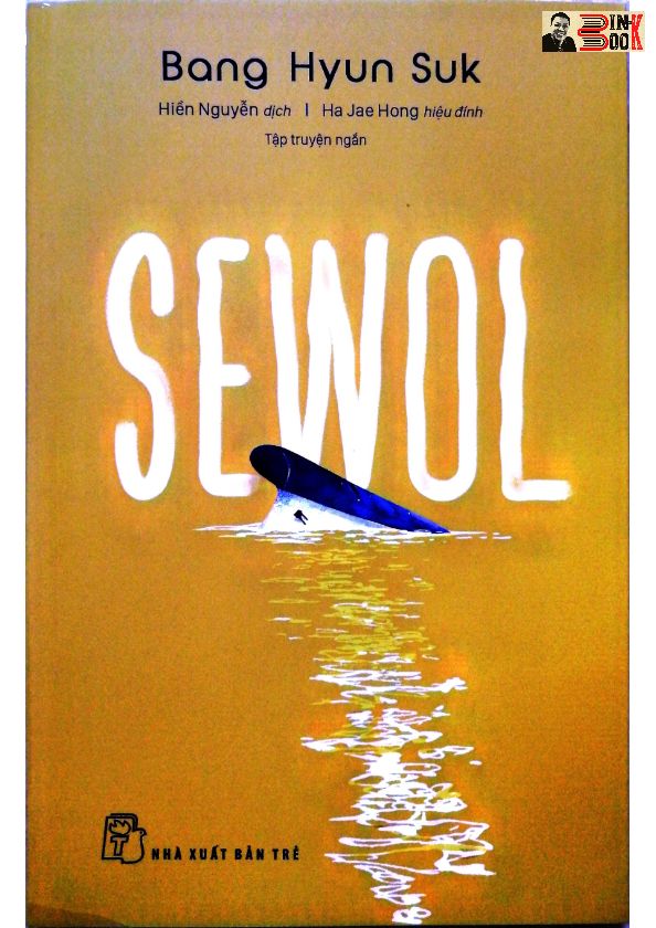 SEWOL: Tập Truyện Ngắn - Bang Hyun Suk – Hiền Nguyễn – Nxb Trẻ – bìa mềm