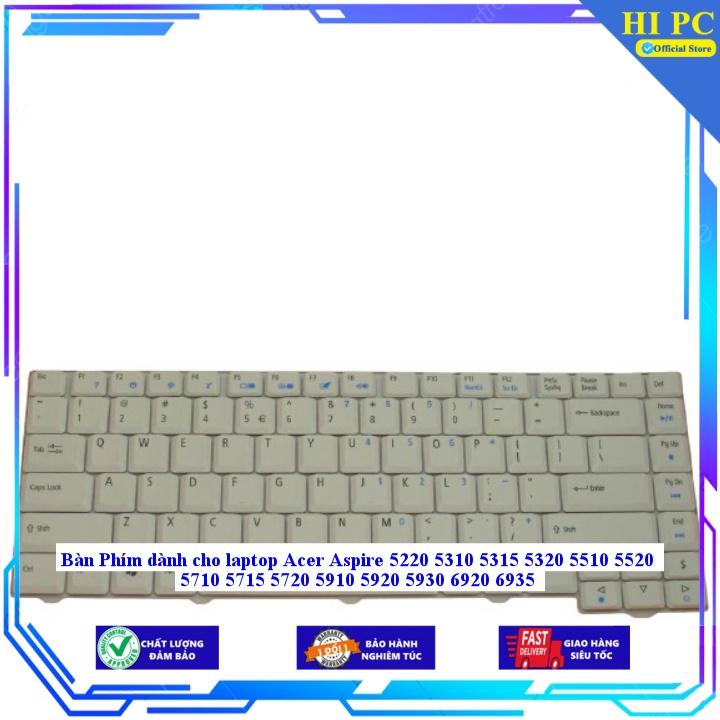 Bàn Phím dành cho laptop Acer Aspire 5220 5310 5315 5320 5510 5520 5710 5715 5720 5910 5920 5930 6920 6935 - Hàng Nhập Khẩu