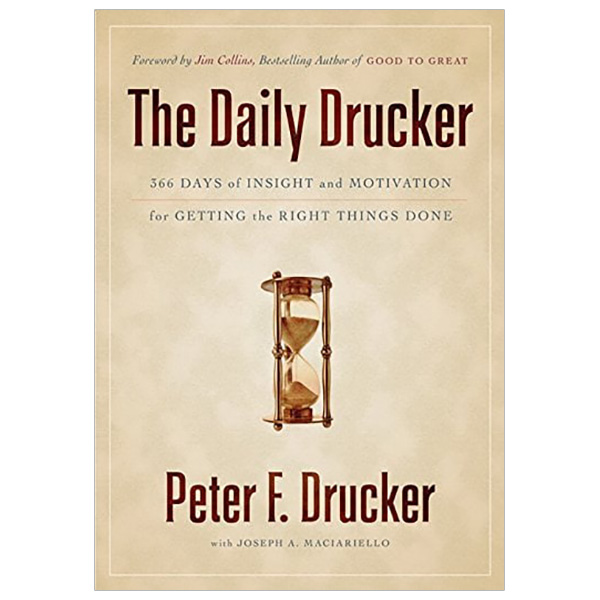 The Daily Drucker: 366 Days of Insight and Motivation for Getting the Right Things Done