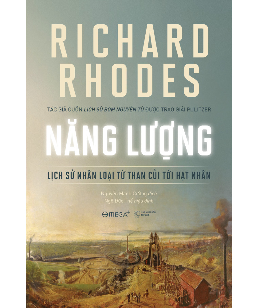 Năng Lượng: Lịch Sử Nhân Loại Từ Than Củi Tới Hạt Nhân - Nguyễn Mạnh Cường dịch - (bìa mềm)